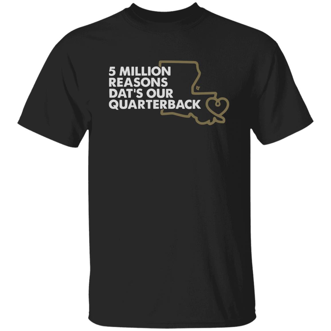 5 MILLION REASONS DAT’S OUR QUARTERBACK” Shirt 5 MILLION REASONS DAT’S OUR QUARTERBACK” Shirt
