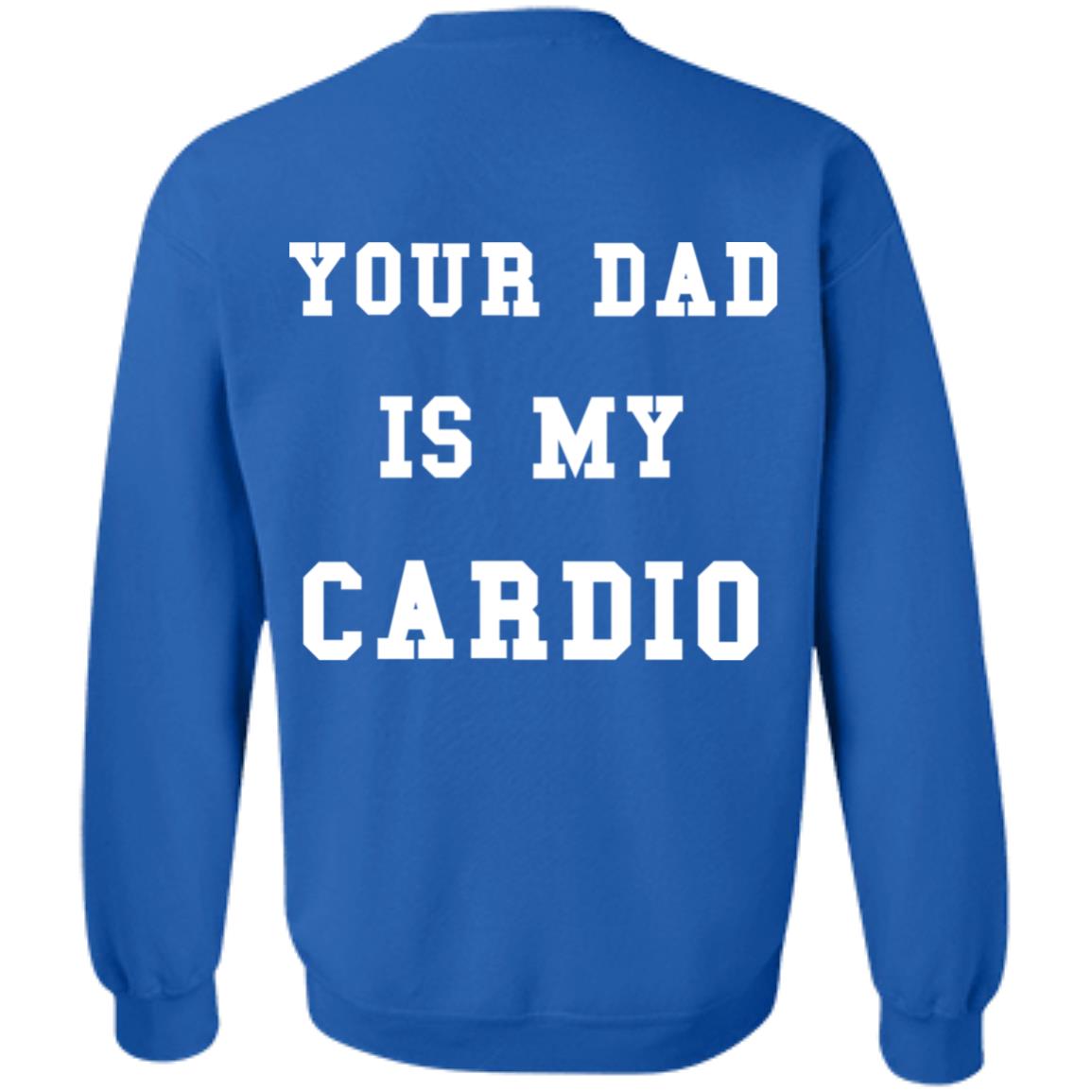 Ur Mom Merch Your Dad Is My Cardio Sweatshirt Hoodie Shirt Ur Mom Merch Your Dad Is My Cardio Sweatshirt Hoodie Shirt