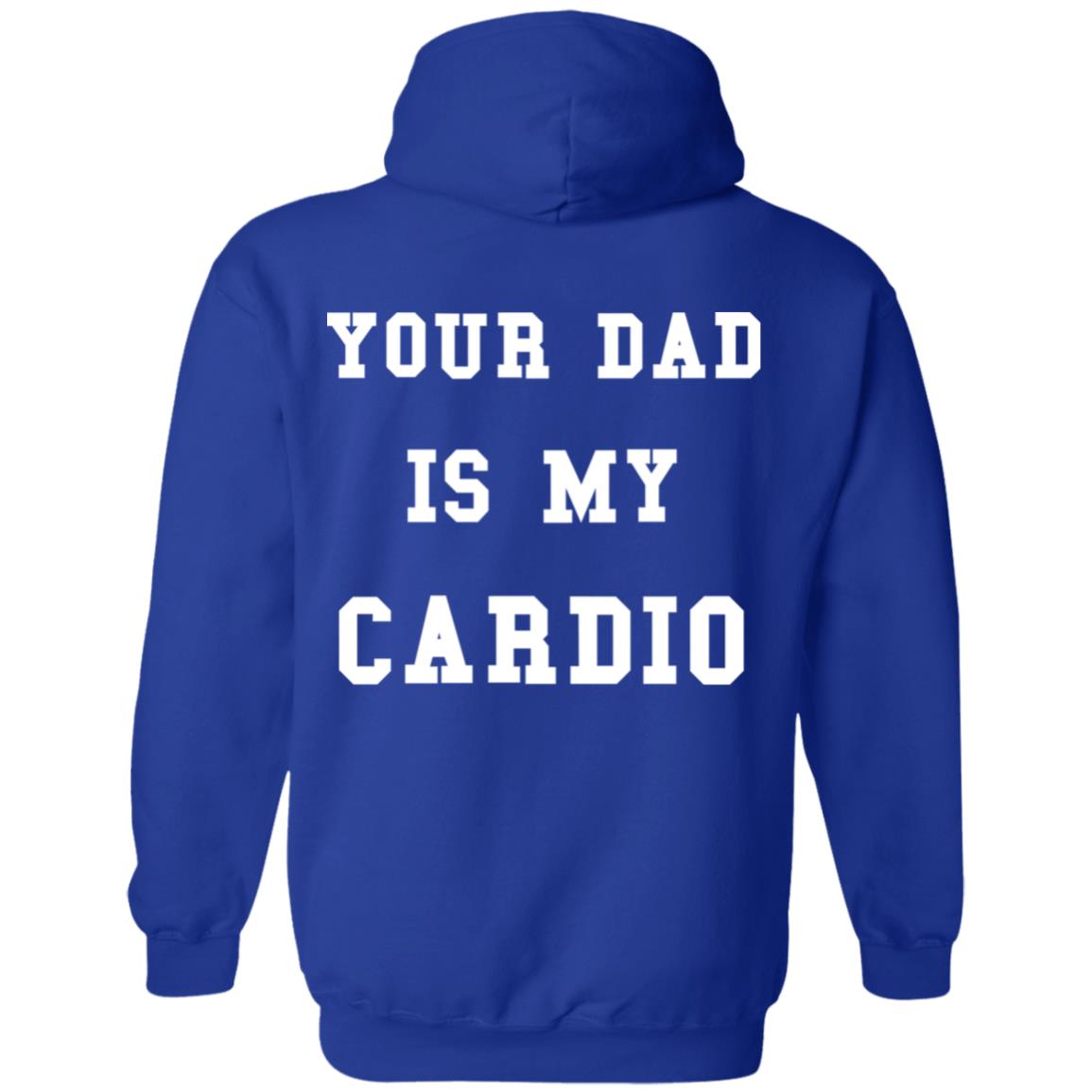 Ur Mom Merch Your Dad Is My Cardio Sweatshirt Hoodie Shirt Ur Mom Merch Your Dad Is My Cardio Sweatshirt Hoodie Shirt