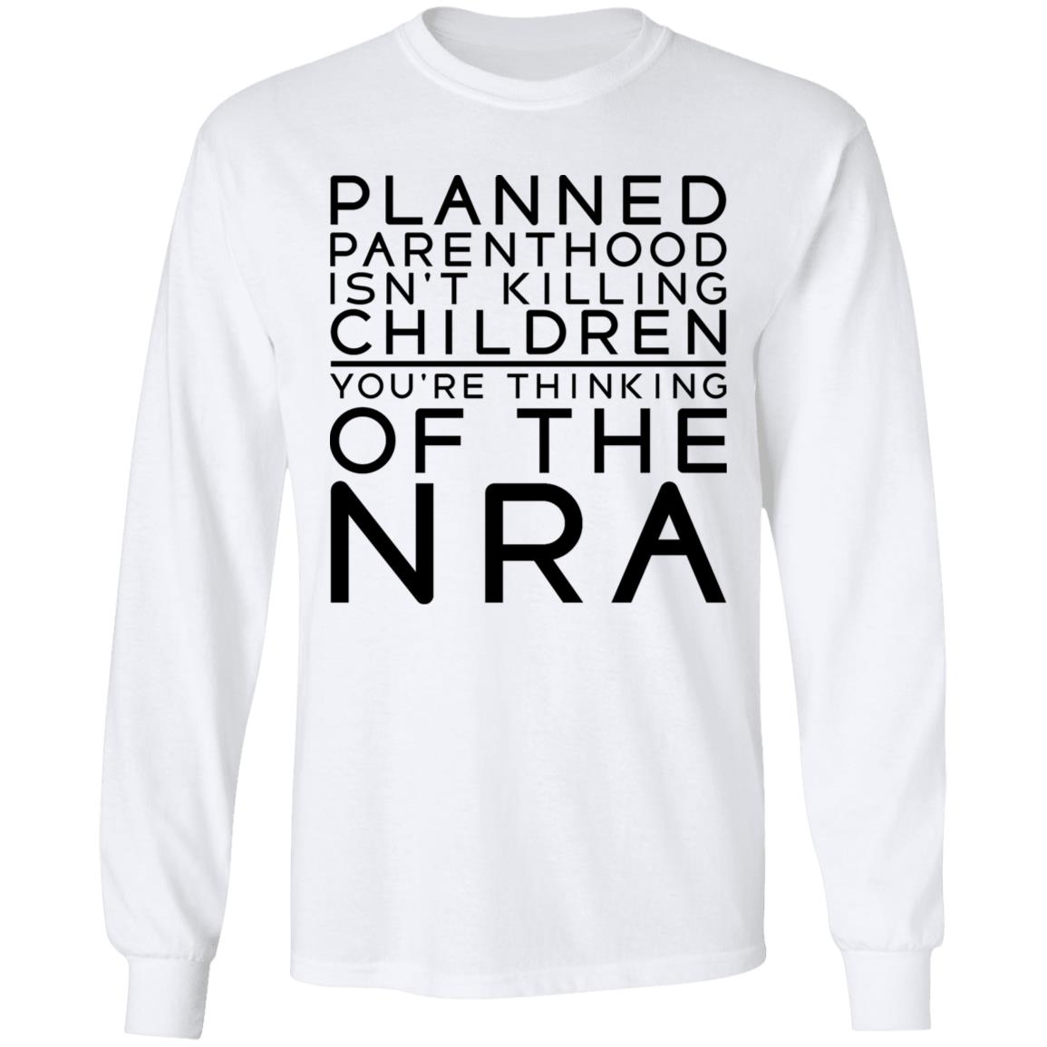 #TuckFrump RealTuckFrumper Planned Parenthood Isn’t Killing Children You’re Thinking Of The Nra Shirt #TuckFrump RealTuckFrumper Planned Parenthood Isn’t Killing Children You’re Thinking Of The Nra Shirt
