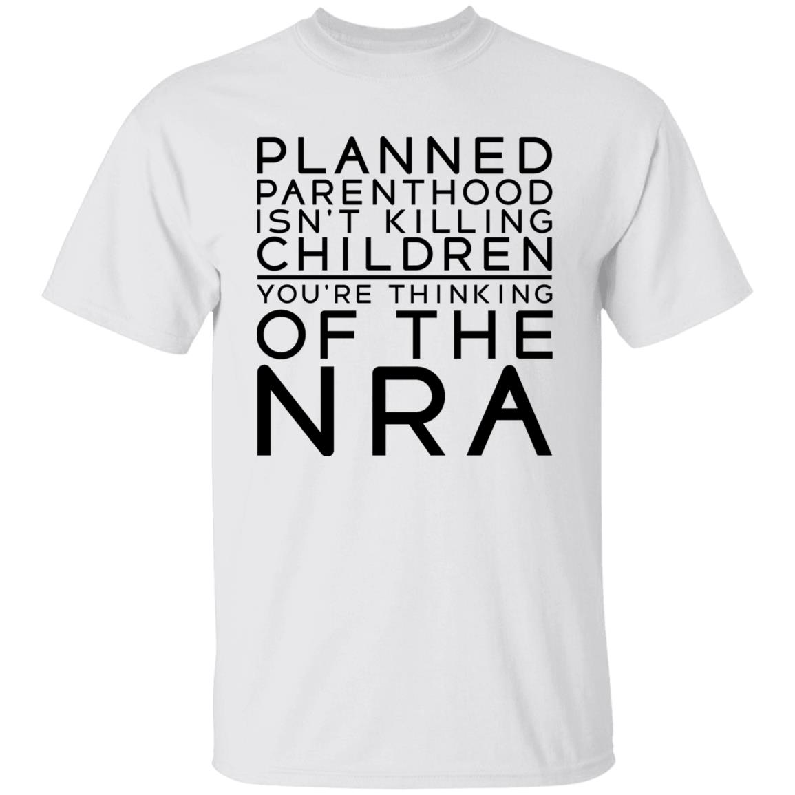 #TuckFrump RealTuckFrumper Planned Parenthood Isn’t Killing Children You’re Thinking Of The Nra Shirt #TuckFrump RealTuckFrumper Planned Parenthood Isn’t Killing Children You’re Thinking Of The Nra Shirt