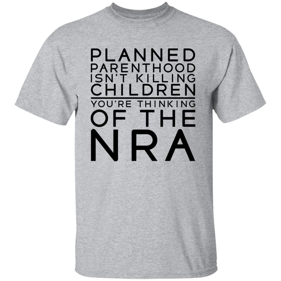 #TuckFrump RealTuckFrumper Planned Parenthood Isn’t Killing Children You’re Thinking Of The Nra Shirt #TuckFrump RealTuckFrumper Planned Parenthood Isn’t Killing Children You’re Thinking Of The Nra Shirt