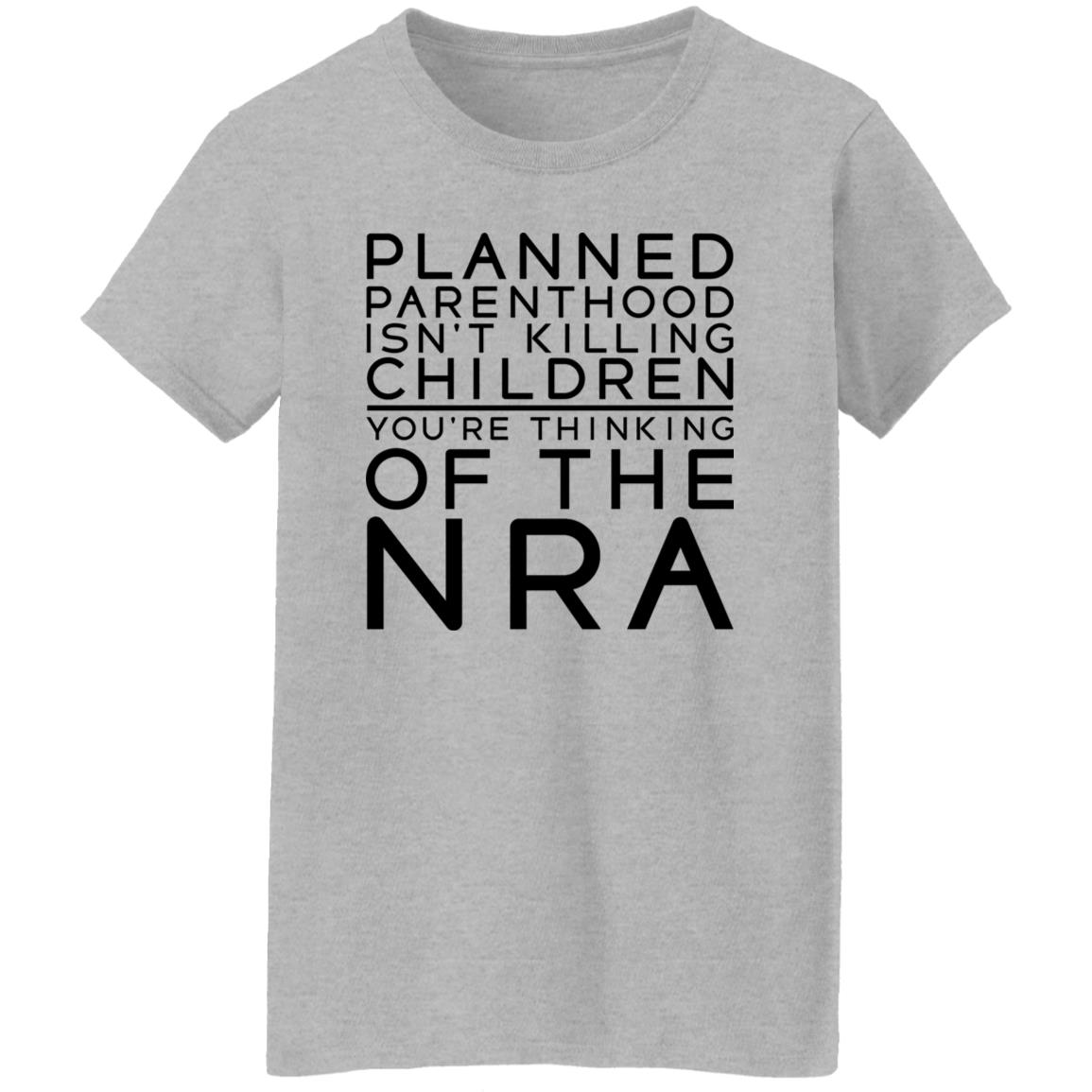#TuckFrump RealTuckFrumper Planned Parenthood Isn’t Killing Children You’re Thinking Of The Nra Shirt #TuckFrump RealTuckFrumper Planned Parenthood Isn’t Killing Children You’re Thinking Of The Nra Shirt